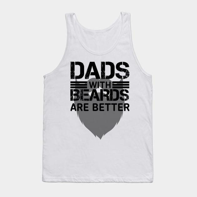 dad with beards are better Tank Top by sanim's